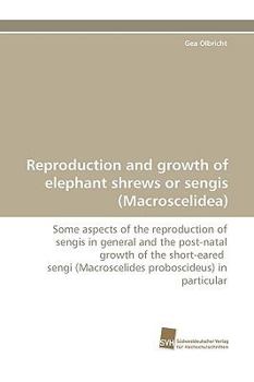 Paperback Reproduction and growth of elephant shrews or sengis (Macroscelidea) Book