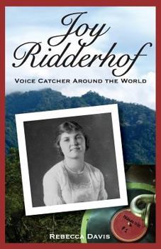 Paperback Joy Ridderhof: Voice Catcher Around the World Book