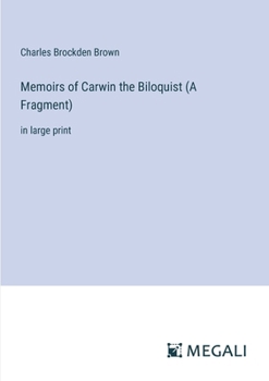 Paperback Memoirs of Carwin the Biloquist (A Fragment): in large print Book