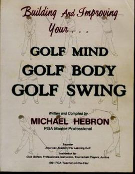 Paperback Building and Improving Your Golf Mind, Golf Body, Golf Swing Book