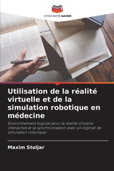 Paperback Utilisation de la réalité virtuelle et de la simulation robotique en médecine [French] Book