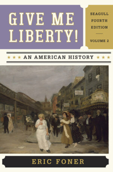 Paperback Give Me Liberty!: An American History - Seagull Edition - Chapters 15-28 Book