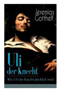 Paperback Uli der Knecht - Wie Uli der Knecht glücklich wird: Ein Bildungsroman [German] Book