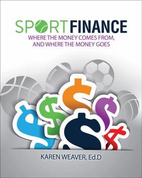 Paperback Sport Finance: Where the Money Comes From, and Where the Money Goes Book