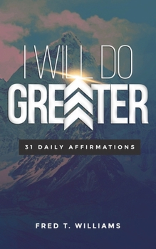 Paperback I Will Do Greater: 31 Daily Affirmations Book