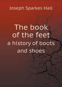 Paperback The book of the feet a history of boots and shoes Book