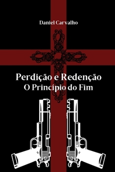 Paperback Perdição e Redenção: O Princípio do Fim [Portuguese] Book
