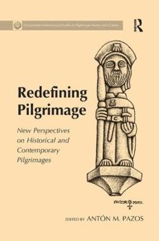 Paperback Redefining Pilgrimage: New Perspectives on Historical and Contemporary Pilgrimages Book