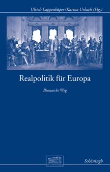 Hardcover Realpolitik Für Europa: Bismarcks Weg [German] Book