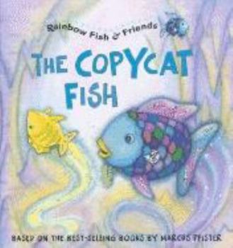 The Copycat Fish - Book  of the Rainbow Fish and Friends