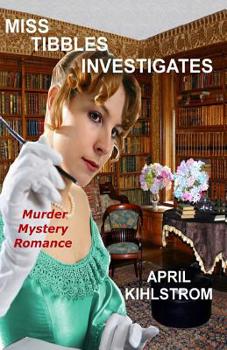 Miss Tibbles Investigates (Signet Regency Romance) - Book #2 of the Miss Tibbles