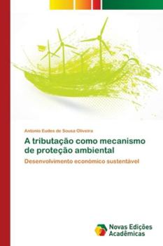 Paperback A tributação como mecanismo de proteção ambiental [Portuguese] Book