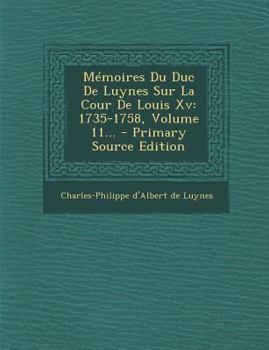 Paperback M?moires Du Duc de Luynes Sur La Cour de Louis XV: 1735-1758, Volume 11... [French] Book