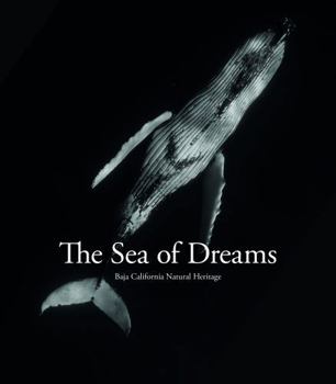 Hardcover Sea of Dreams: Baja California Natural Heritage Book