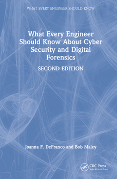 Hardcover What Every Engineer Should Know About Cyber Security and Digital Forensics Book