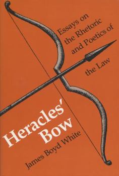 Hardcover Heracles' Bow: Essays on the Rhetoric and Poetics of Law (Rhetoric of the Human Sciences) Book