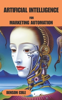 Paperback Artificial Intelligence for Marketing Automation Book