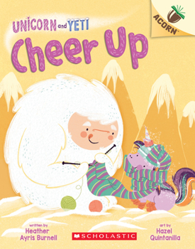 Paperback Cheer Up: An Acorn Book (Unicorn and Yeti #4): Volume 4 Book
