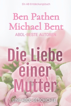 Paperback Die Liebe einer Mutter [German] Book