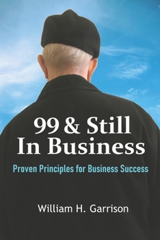 Paperback 99 And Still In Business: Proven Principles for Business Success Book