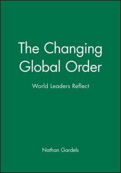 Hardcover The Changing Global Order: World Leaders Reflect Book