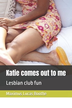 Paperback Katie comes out to me: Lesbian club fun Book