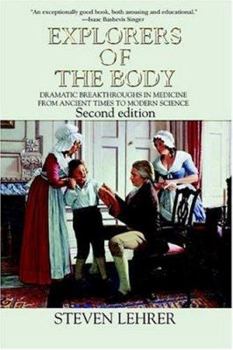 Paperback Explorers of the Body: Dramatic Breakthroughs in Medicine from Ancient Times to Modern Science Book