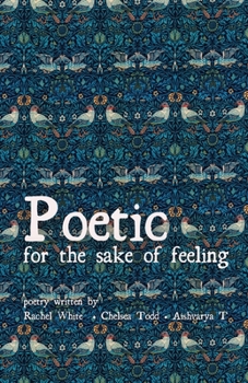 Paperback Poetic for the sake of feeling: Poetry Book