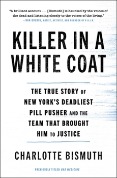 Paperback Killer in a White Coat: The True Story of New York's Deadliest Pill Pusher and the Team That Brought Him to Justice Book