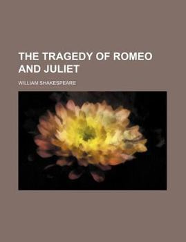 The Tragedy of Romeo and Juliet (Volume 29)