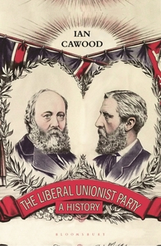 Paperback The Liberal Unionist Party: A History Book