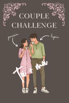 Paperback Couple challenge toi + moi, se découvrir en question: Idée cadeau original pour couple amoureux anniversaire, mariage, Saint Valentin, cadeau couple [French] Book