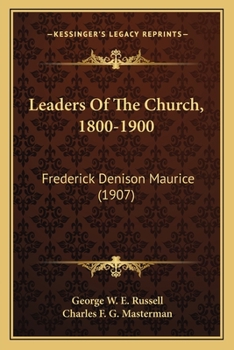 Paperback Leaders Of The Church, 1800-1900: Frederick Denison Maurice (1907) Book