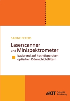 Paperback Laserscanner und Minispektrometer basierend auf hochdispersiven optischen Dünnschichtfiltern [German] Book
