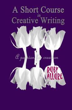 Paperback A Short Course in Creative Writing Book