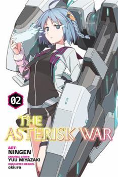 The Asterisk War: The Academy City on the Water, Vol. 2 - Book #2 of the Asterisk War Manga