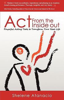 Paperback Act from the Inside Out: Powerful Acting Tools to Transform Your Real Life Book