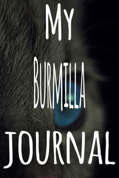 My Burmilla Journal: The perfect gift for the lover of cats in your life - 119 page lined journal!