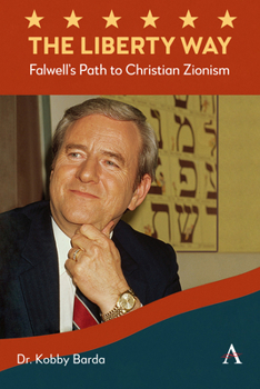 Paperback The Liberty Way: Falwell's Path to Christian Zionism Book