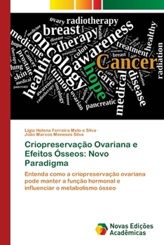 Paperback Criopreservação Ovariana e Efeitos Ósseos: Novo Paradigma [Portuguese] Book