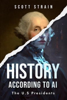 Paperback History According to AI: The U.S Presidents Book