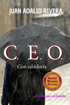 C.E.O. con sabiduría: El justo cae y se levanta (Spanish Edition)