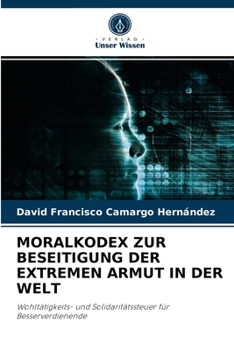 Paperback Moralkodex Zur Beseitigung Der Extremen Armut in Der Welt [German] Book