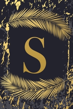 S: Trendy Gold Initial Monogram Letter S - Feathers & Marble Texture Personalized Blank Lined Journal & Dairy to Notes and Write in for Notepad, ... Grayish Navy Monogrammed Paperback Journal)