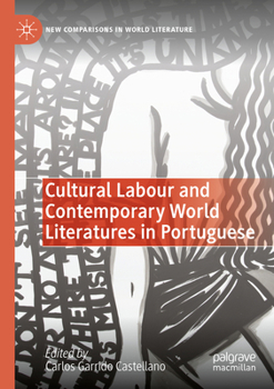 Cultural Labour and Contemporary World Literatures in Portuguese