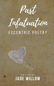 Paperback Past Infatuation: Poetry Book