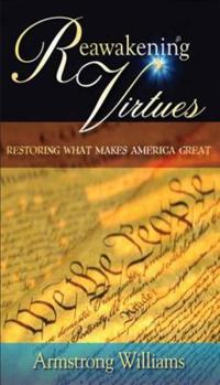 Hardcover Reawakening Virtues: Restoring What Makes America Great Book