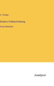 Strabo's Erdbeschreibung: Erstes Bändchen