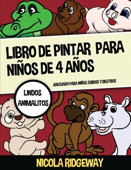 Paperback Libro de pintar para ni?os de 4 a?os (Lindos Animalitos) [Spanish] Book