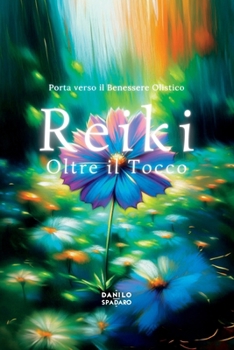 Paperback Oltre il tocco: Il Reiki come Porta verso il Benessere Olistico [Italian] Book